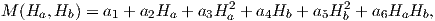 M (Ha, Hb) = a1 + a2Ha + a3H2a + a4Hb + a5H2b + a6HaHb,
