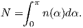     ∫ π
N =    n (α )dα.
     0
