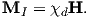 MI  = χdH.
